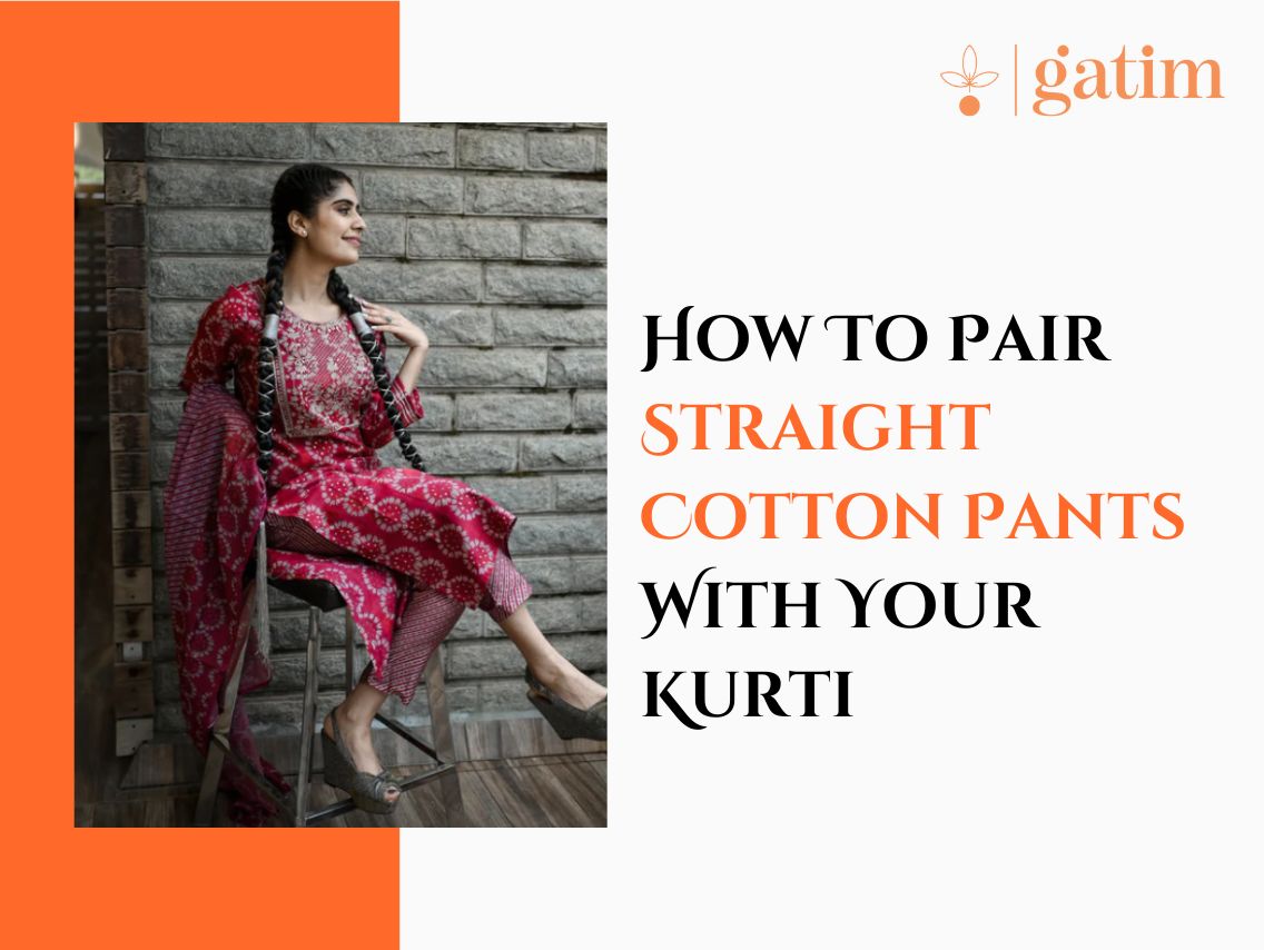 How To Pair Straight Cotton Pants With Your Kurti