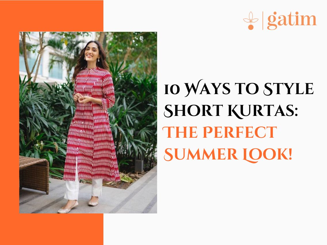 10 Ways to Style Short Kurtas: The Perfect Summer Look!