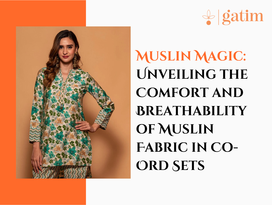 Muslin Magic: Unveiling the Comfort and Breathability of Muslin Fabric in Co-Ord Sets
