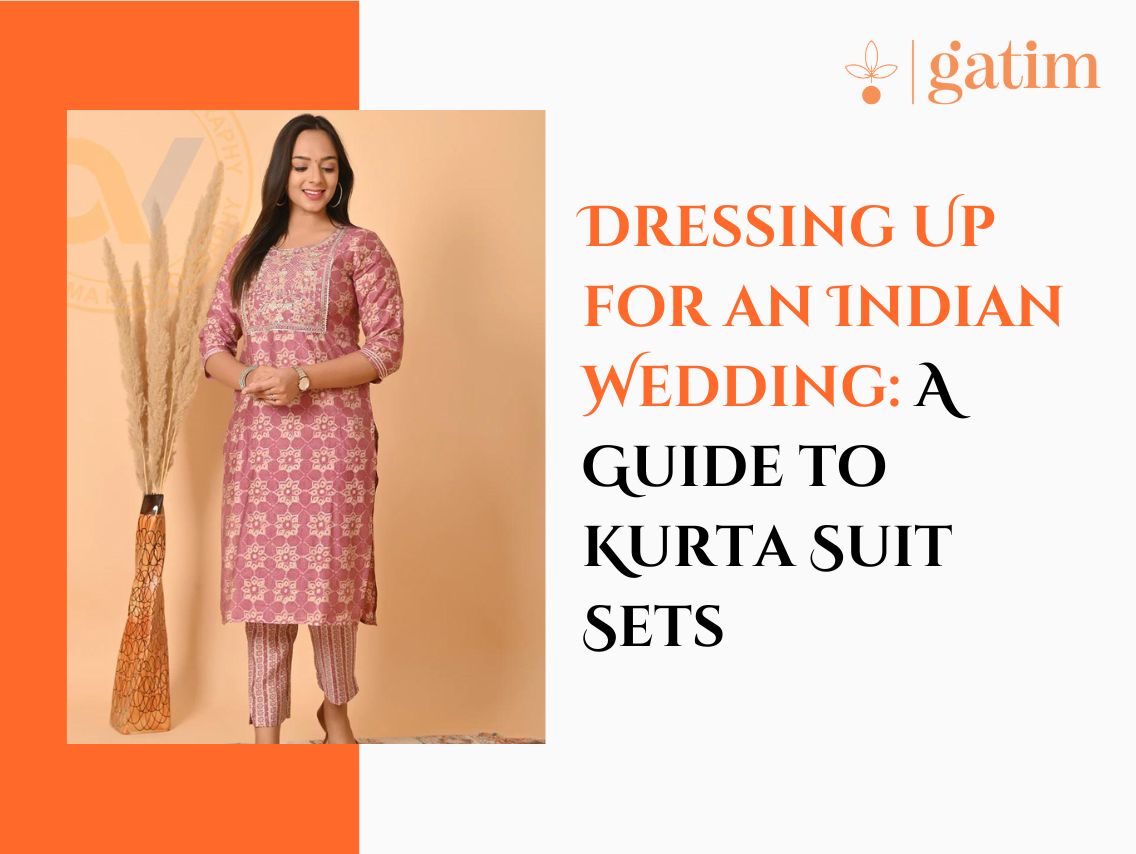 Dressing Up for an Indian Wedding: A Guide to Kurta Suit Sets