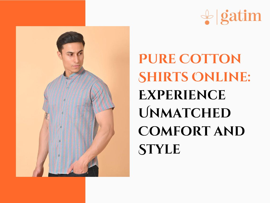 Pure Cotton Shirts Online: Experience Unmatched Comfort and Style