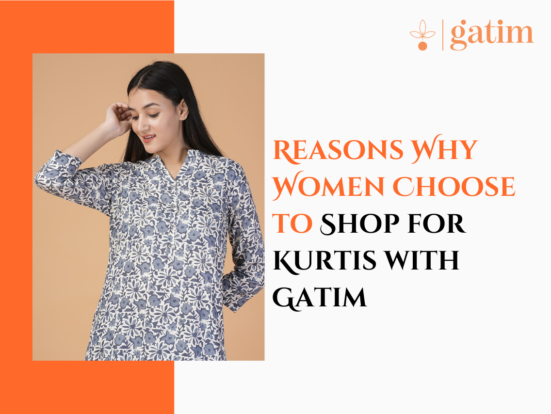 Reasons Why Women Choose to Shop for Kurtis with Gatim