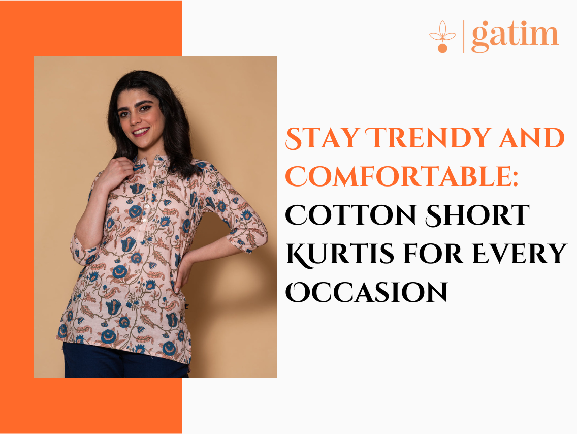 Stay Trendy and Comfortable: Cotton Short Kurtis for Every Occasion