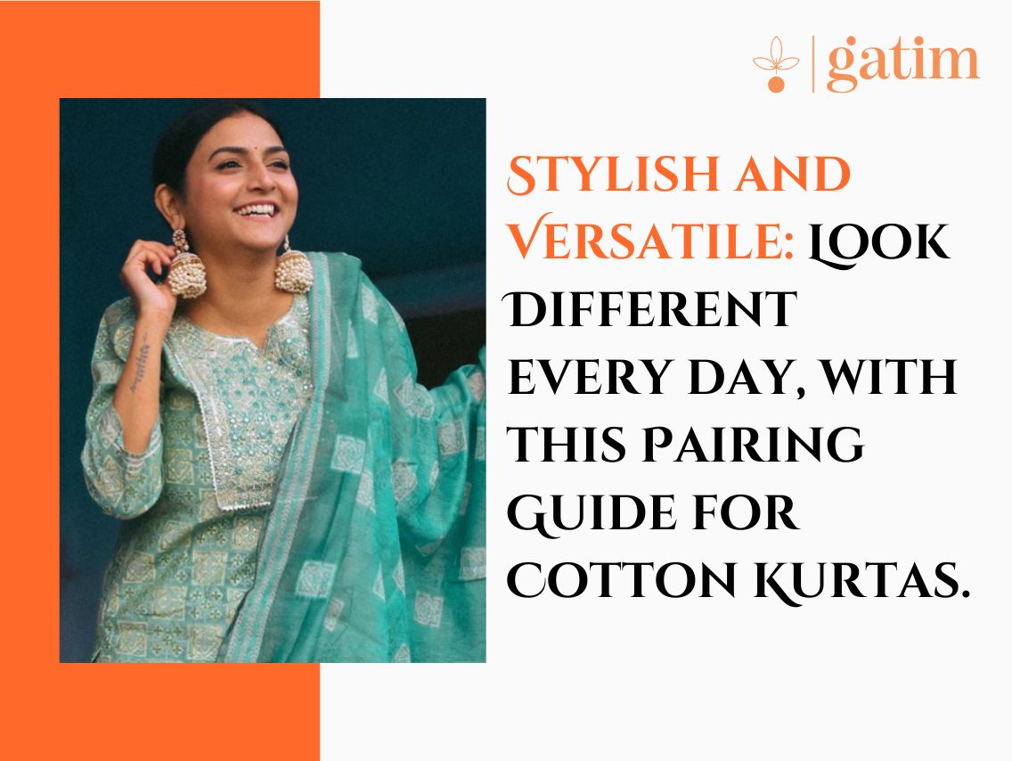 Stylish and Versatile: Look Different every day, with this Pairing Guide for Cotton Kurtas