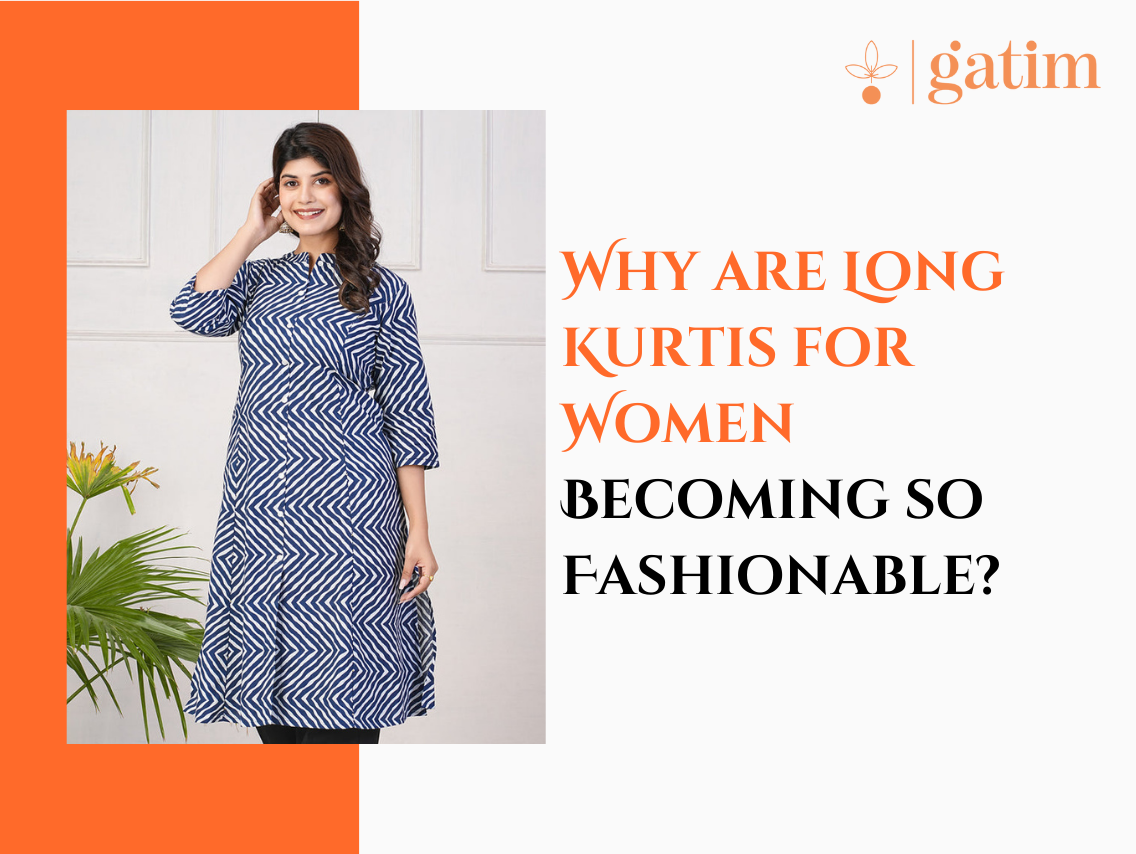 Why are Long Kurtis for Women Becoming so Fashionable?